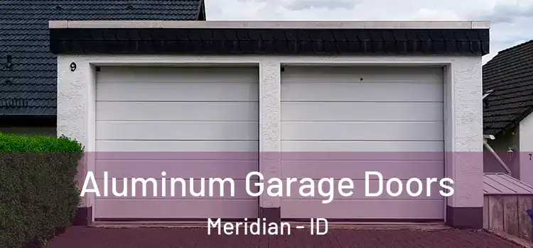  Aluminum Garage Doors Meridian - ID