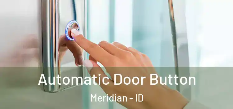 Automatic Door Button Meridian - ID
