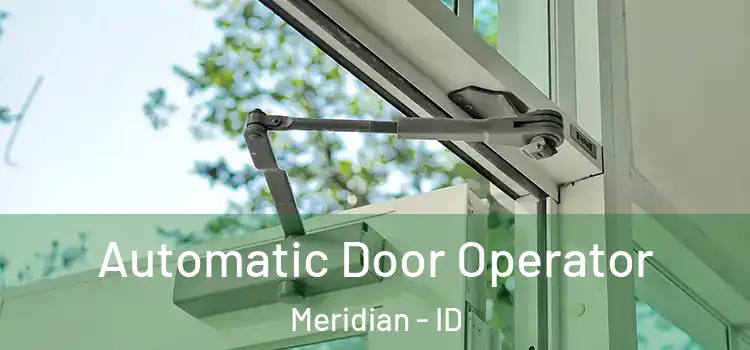 Automatic Door Operator Meridian - ID