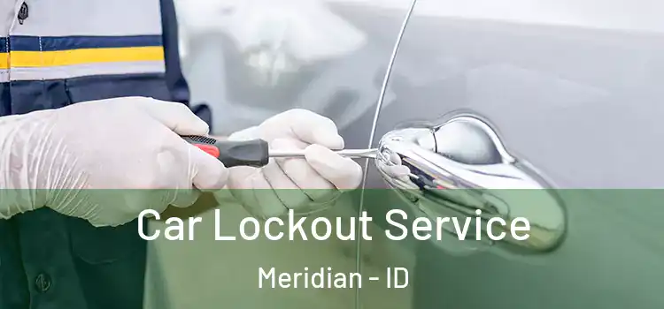Car Lockout Service Meridian - ID