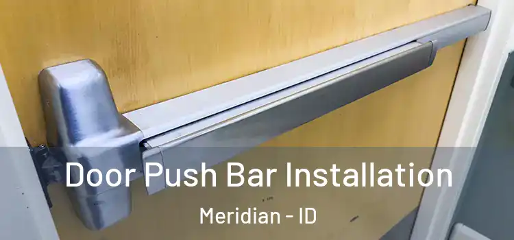  Door Push Bar Installation Meridian - ID
