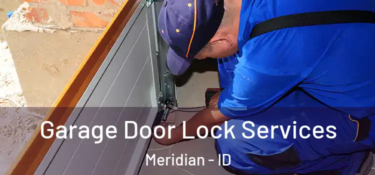 Garage Door Lock Services Meridian - ID
