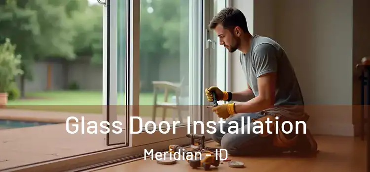 Glass Door Installation Meridian - ID