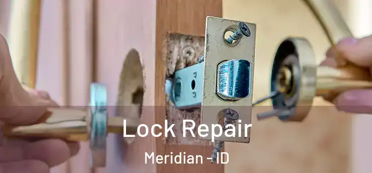 Lock Repair Meridian - ID
