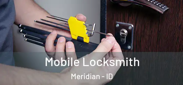 Mobile Locksmith Meridian - ID
